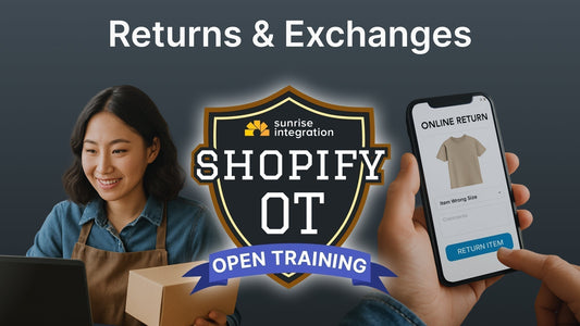 Returns and Exchanges - Shopify OT Open Training