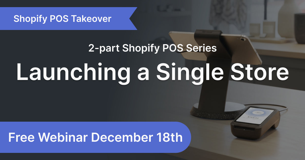 Shopify POS Takeover - Launching a Single Store