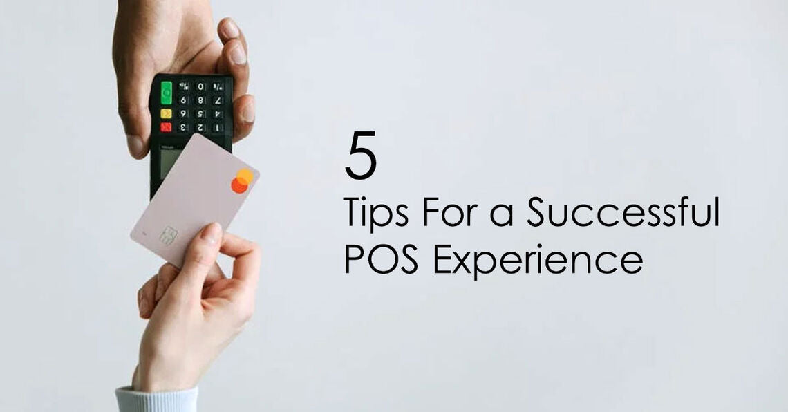 5 Tips for Creating a Successful POS Experience