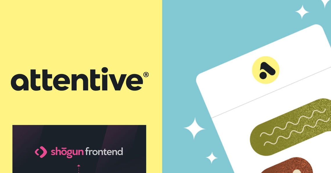 Attentive Mobile Extension Available Now for Shogun Frontend