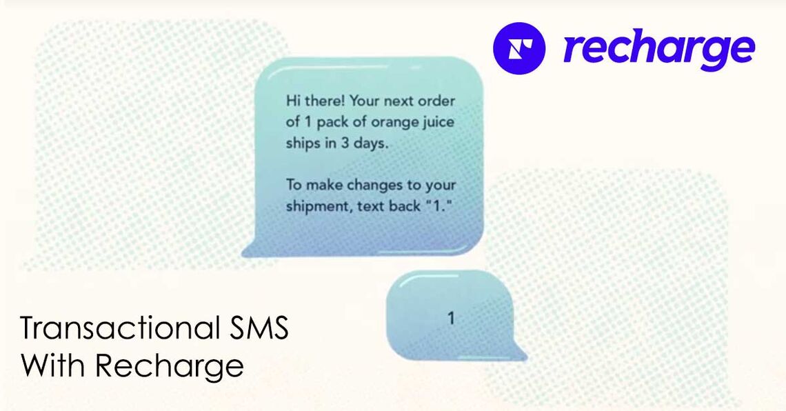 Why You Should Text Your Customers: Recharge's Transactional SMS Tool