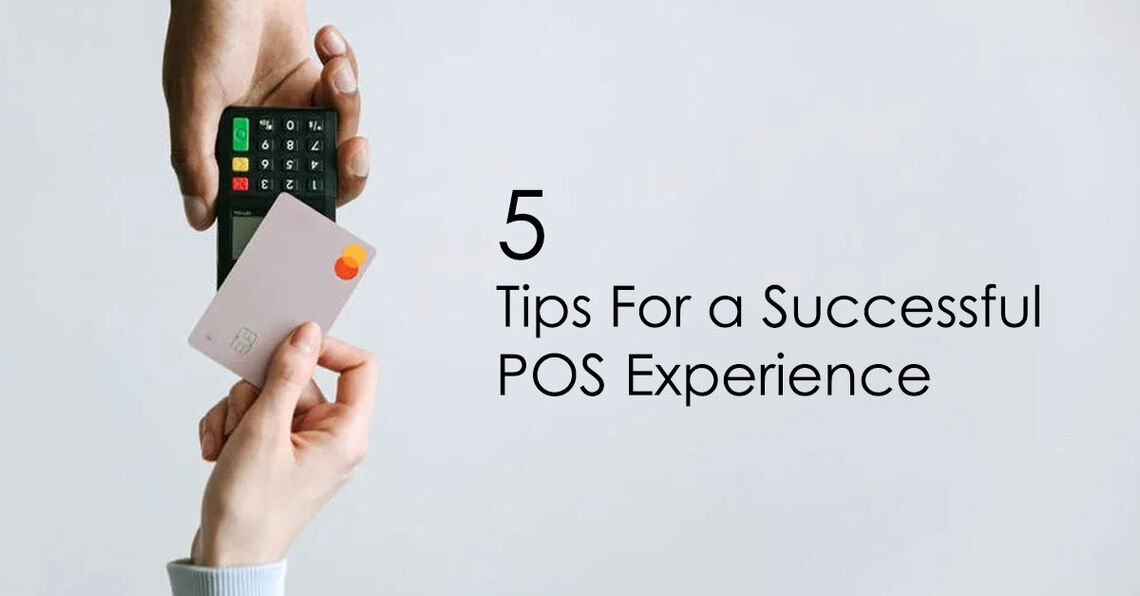 5 Tips for Creating a Successful POS Experience