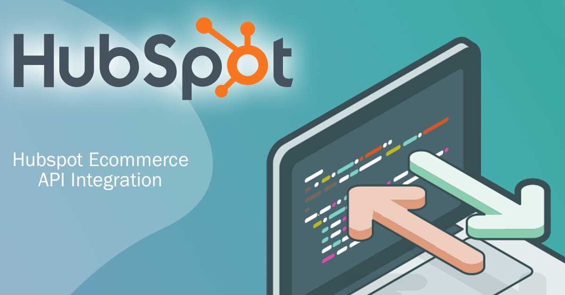 We use the Hubspot API to create powerful ecommerce integration projects