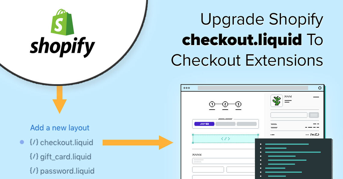 Time to Upgrade Your Shopify Checkout.liquid to Checkout Extensions