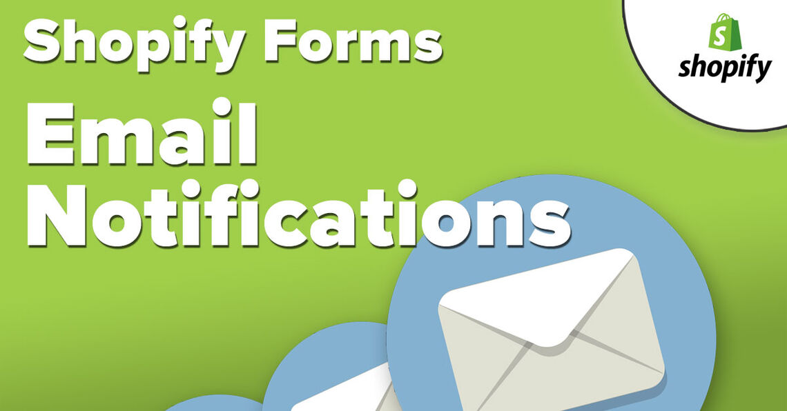 You can now add email alerts to your Shopify Forms