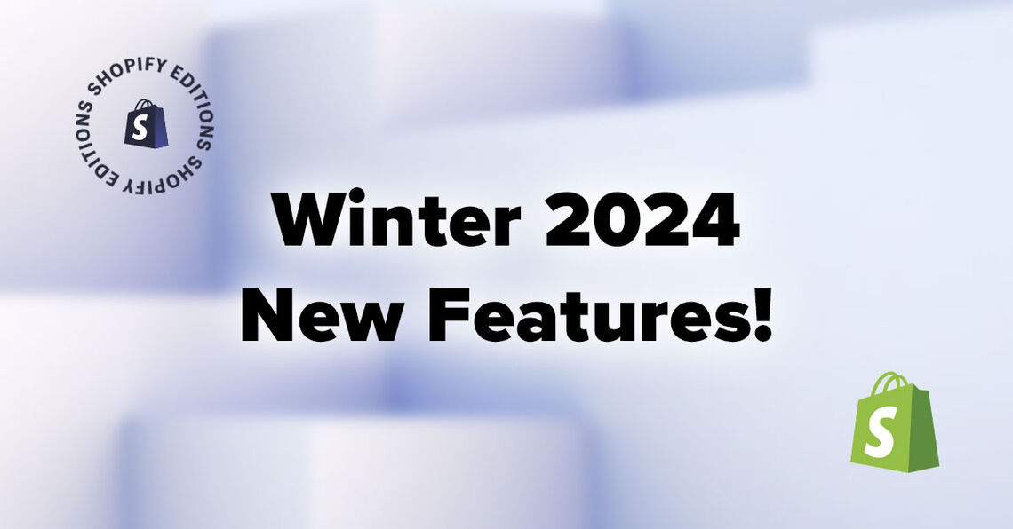 Amazing new Shopify feature release for Winter 2024